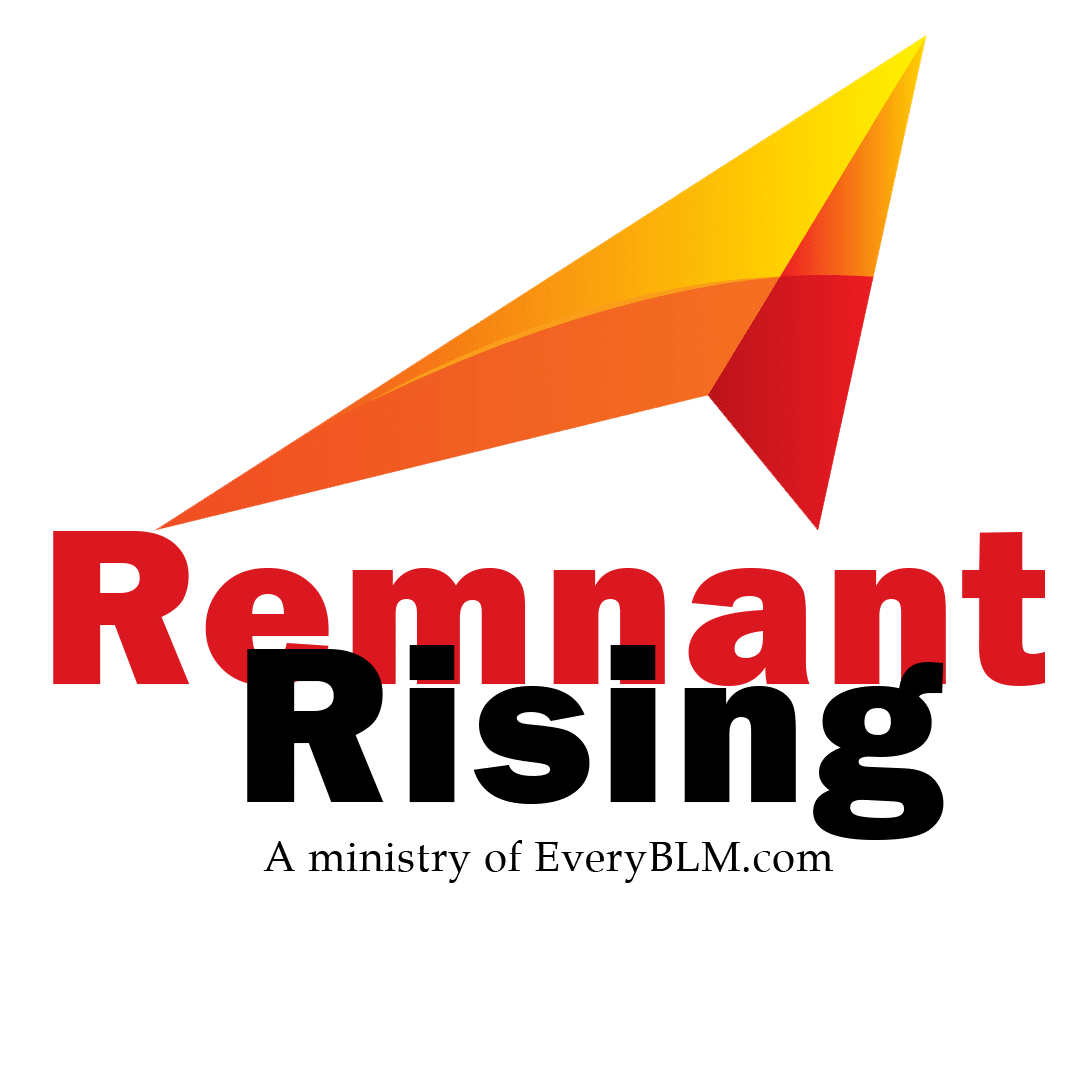 Remnant Rising Remnant Rising – Every Black Life Matters